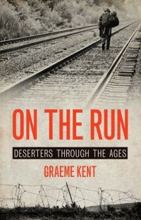 cover of the book On the Run: Deserters through the Ages