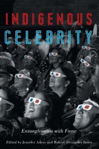 cover of the book Indigenous Celebrity: Entanglements with Fame