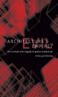 cover of the book Architecture’s Evil Empire? : The Triumph and Tragedy of Global Modernism