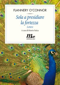 cover of the book Sola a presidiare la fortezza. Lettere