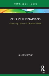 cover of the book Zoo Veterinarians: Governing Care on a Diseased Planet