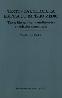 cover of the book Textos da literatura egípcia do império médio : textos hieoroglíficos, transliterações e traduções comentadas