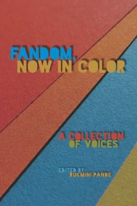 cover of the book Fandom, Now in Color: A Collection of Voices