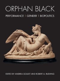 cover of the book Orphan Black: Performance, Gender, Biopolitics