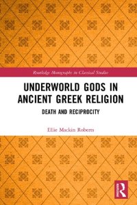 cover of the book Underworld Gods in Ancient Greek Religion: Death and Reciprocity