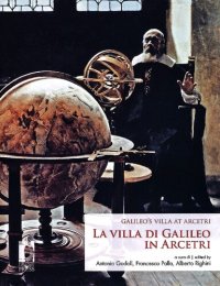 cover of the book La villa di Galileo in Arcetri