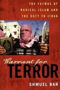 cover of the book Warrant for Terror: The Fatwas of Radical Islam and the Duty to Jihad