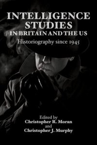 cover of the book Intelligence Studies in Britain and the US: Historiography since 1945