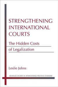 cover of the book Strengthening International Courts: The Hidden Costs of Legalization