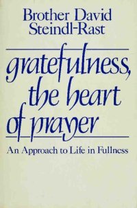 cover of the book Gratefulness, the Heart of Prayer: An Approach to Life in Fullness