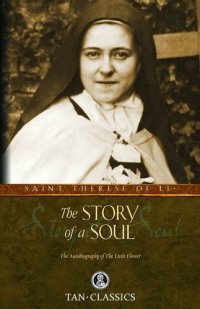 cover of the book The Story of a Soul: The Autobiography of the Little Flower (with Supplemental Reading: Classics Made Simple) [Illustrated]