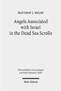 cover of the book Angels Associated with Israel in the Dead Sea Scrolls: Angelology and Sectarian Identity at Qumran