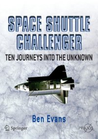 cover of the book Space Shuttle Challenger. Ten Journeys into the Unknown