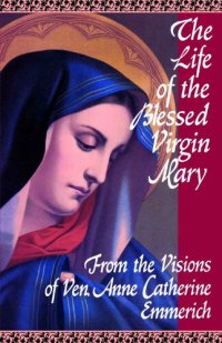 cover of the book The Life of the Blessed Virgin Mary