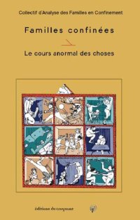 cover of the book Familles confinées. Le cours anormal des choses