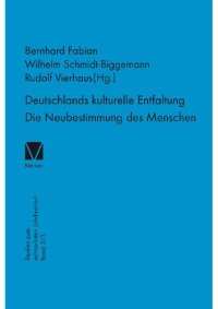 cover of the book Deutschlands kulturelle Entfaltung 1763-1789: Die Neubestimmung des Menschen. Die Wandlungen des anthropologischen Konzepts im 18. Jahrhundert