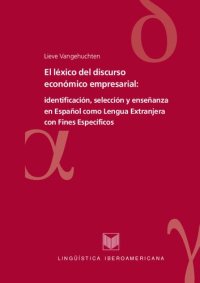 cover of the book El léxico del discurso económico empresarial : identificación, selección y enseñanza en español como lengua extranjera con fines específicos