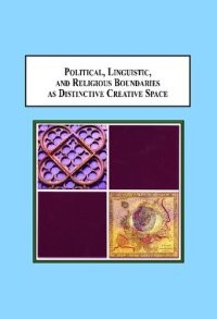 cover of the book Political, Linguistic, and Religious Boundaries as Distinctive Creative Space: Why New Ideas are Generated in Border Lands