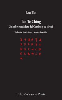 cover of the book Tao Te Ching : urdimbre verdadera del camino y su virtud