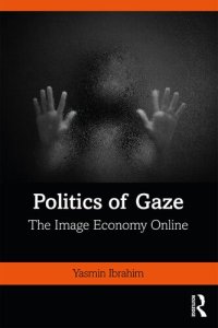 cover of the book Politics of Gaze: The Image Economy Online