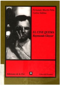 cover of the book El Cine Quema : Raymundo Gleyzer