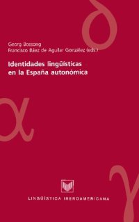 cover of the book Identidades linguisticas en la Espana autonomica/ Linguistic identity in the Autonomous Spain