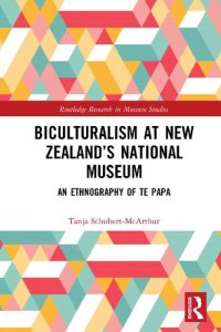 cover of the book Biculturalism at New Zealand’s National Museum: An Ethnography of Te Papa