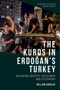 cover of the book The Kurds in Erdoğan’s Turkey: Balancing Identity, Resistance and Citizenship