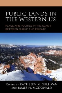 cover of the book Public Lands in the Western US: Place and Politics in the Clash between Public and Private