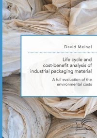 cover of the book Life cycle and cost-benefit analysis of industrial packaging material. A full evaluation of the environmental costs