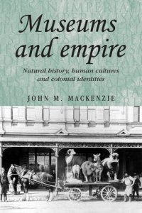 cover of the book Museums and empire: Natural history, human cultures and colonial identities