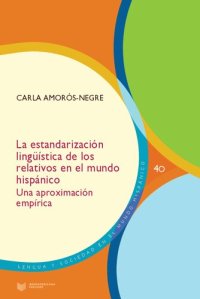 cover of the book La estandarización lingüística de los relativos en el mundo hispánico: una aproximación empírica (Lengua y Sociedad en el Mundo Hispánico) (Spanish Edition)