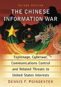 cover of the book The Chinese Information War; Espionage, Cyberwar, Communications Control and Related Threats