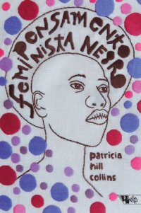 cover of the book Pensamento feminista negro: conhecimento, consciência e a política do empoderamento