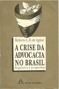 cover of the book A crise da advocacia no Brasil: diagnóstico e perspectivas