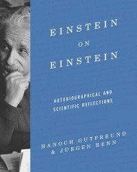 cover of the book Einstein on Einstein: Autobiographical and Scientific Reflections