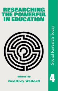 cover of the book Researching The Powerful In Education