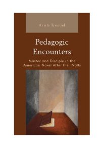 cover of the book Pedagogic Encounters: Master and Disciple in the American Novel After the 1980s