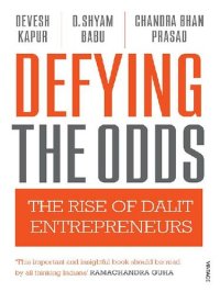 cover of the book Defying the Odds: The Rise of Dalit Entrepreneurs