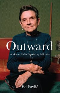 cover of the book Outward: Adrienne Rich’s Expanding Solitudes