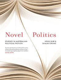 cover of the book Novel Politics: Studies in Australian Political Fiction