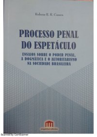 cover of the book Processo penal do espetáculo: ensaios sobre o poder penal, a dogmática e o autoritarismo na sociedade brasileira