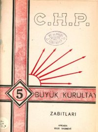 cover of the book C. H. P. Beşinci Büyük Kurultay zabıtları 29 Mayıs 1939 — 3 Haziran 1939 ﻿