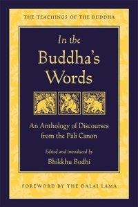 cover of the book In the Buddha's Words: An Anthology of Discourses From the Pali Canon