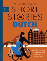 cover of the book Short Stories in Dutch for Beginners: Read for pleasure at your level, expand your vocabulary and learn Dutch the fun way!