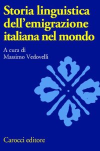 cover of the book Storia linguistica dell'emigrazione italiana nel mondo