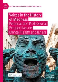 cover of the book Voices in the History of Madness: Personal and Professional Perspectives on Mental Health and Illness