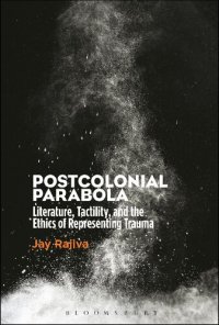 cover of the book Postcolonial Parabola: Literature, Tactility, and the Ethics of Representing Trauma