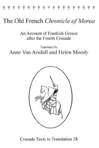 cover of the book The Old French Chronicle of Morea: An Account of Frankish Greece after the Fourth Crusade