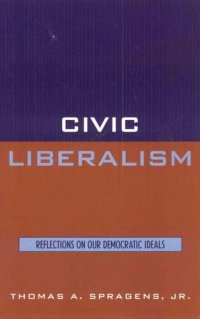 cover of the book Civic Liberalism: Reflections on Our Democratic Ideals